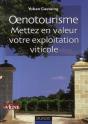 Oenotourisme ; Mettez En Valeur Votre Exploitation Vinicole - Preview