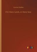 O'Er Many Lands, On Many Seas