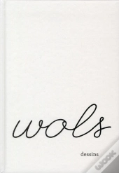 Oeuvre Dessinee, Wols - Catalogue De L'Exposition Au Laac Dedunkerque