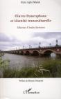 Oeuvre Francophone Et Identité Transculturelle ; Selection D'Études Littéraires - Preview
