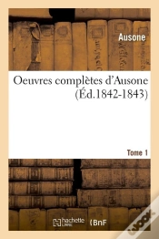 Capa do artigo Oeuvres Completes D Ausone T.1 Edition 1842 1843