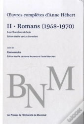 Oeuvres Completes D'Anne Hebert Ii. Romans (1958-1970)