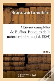 Capa do artigo Oeuvres Completes De Buffon. Tome 2 Epoques De La Nature-Mineraux