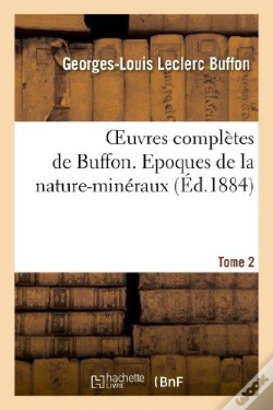Capa do artigo Oeuvres Completes De Buffon. Tome 2 Epoques De La Nature-Mineraux