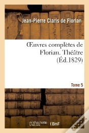 Capa do artigo Oeuvres Completes De Florian. 5 Theatre T1