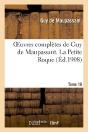 Oeuvres Completes De Guy De Maupassant. Tome 16 La Petite Roque - Preview