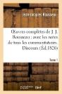 Oeuvres Complètes De J. J. Rousseau. T. 1  Discours : : Avec Les Notes De Tous Les Commentateurs - Preview
