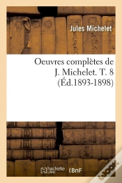 Capa do artigo Oeuvres Complètes De J. Michelet. T. 8 (Éd.1893-1898)