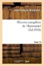 Oeuvres Completes De Marmontel. Tome 13 Elements De Litterature, Volume 2 - Preview