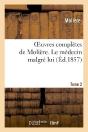 Oeuvres Completes De Moliere. Tome 2. Le Medecin Malgre Lui - Preview