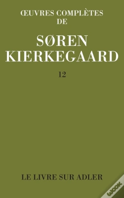 Capa do artigo Oeuvres Complètes De Soren Kierkegaard Tome 12