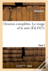 Oeuvres Completes. Le Rouge Et Le Noir. Tome 2