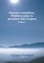 Oeuvres Completes. Publiees Pour La Premiere Fois D'Apres Tome 1 - Preview