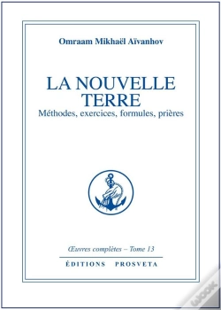 Capa do artigo Oeuvres Completes T.13; La Nouvelle Terre ; Méthodes, Exercices, Formules Prières