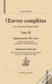 Oeuvres Complètes T.3 ; Epigrammatum Liber Unus