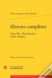 Oeuvres Complètes T.3 ; Paul Dermée Textes Critiques