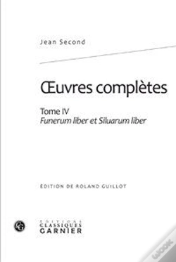 Capa do artigo Oeuvres Complètes T.4 ; Funerum Liber Et Siluarum Liber