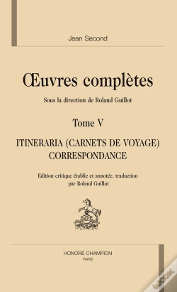 Capa do artigo Oeuvres Complètes T.5 ; Itineraria Tria Belgicum, Gallicum, Et Hispanicum Et Correspondance