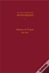 Oeuvres Complètes. T.7 ; Défense De L'Esprit Des Lois