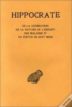 Capa do artigo Oeuvres Complètes Tome 11 ; De La Génération ; De La Nature De L'Enfant ; Des Maladies Iv ; Du Foetus De Huit Mois