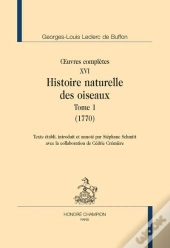 Oeuvres Complètes Tome 16 ; Histoire Naturelle Des Oiseaux Tome 1