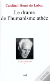 Oeuvres Complètes Tome 2 ; Le Drame De L'Humanisme Athée