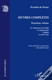 Oeuvres Completes Tome 2 ; Les Galanteries De La Bible, Le Paradis Perdu, Goddam, Les Rose-Croix