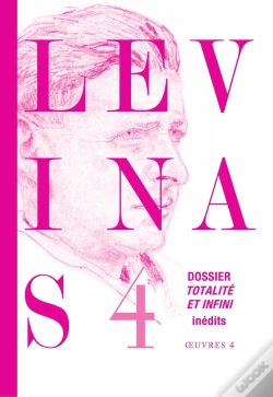 Capa do artigo Oeuvres Complètes Tome 4 : Dossier Totalité Et Infini ; Textes Et Documents Inédits