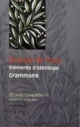 Oeuvres Complètes Tome 4 ; Éléments D'Idéologie Tome 2 ; Grammaire