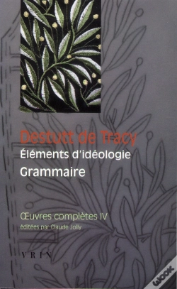 Capa do artigo Oeuvres Complètes Tome 4 ; Éléments D'Idéologie Tome 2 ; Grammaire