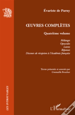 Capa do artigo Oeuvres Complètes Tome 4 ; Mélanges, Opuscules, Lettres, Réponses, Discours De Réception À L'Académie Française