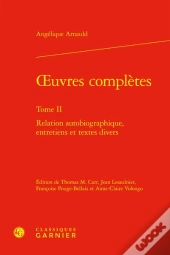 Oeuvres Completes. Tome Ii - Relation Autobiographique, Entretiens Et Textes Div - Relation Autobiog