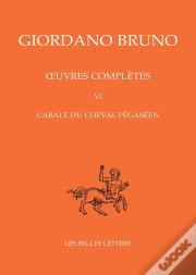 Oeuvres Complètes. Tome Vi : Cabale Du Cheval Pégaséen