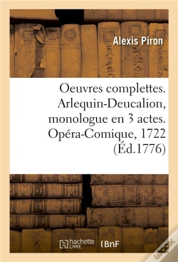 Capa do artigo Oeuvres Complettes. Arlequin-Deucalion, Monologue En 3 Actes. Opera-Comique, 1722 - L'Antre De Troph