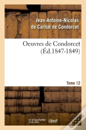 Capa do artigo Oeuvres De Condorcet Tome 12 (Édition 1847-1849)