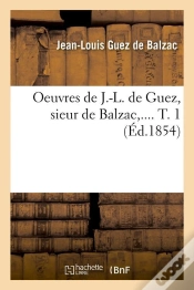 Capa do artigo Oeuvres De J.-L. De Guez, Sieur De Balzac Tome 1 (Édition 1854)