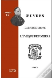 Oeuvres De Monseigneur L'Évêque De Poitiers