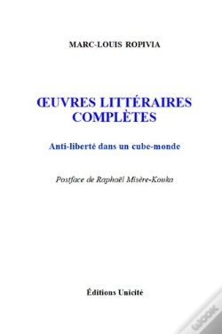 Capa do artigo Oeuvres Littéraires Complètes : Anti-Liberté Dans Un Cube-Monde