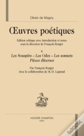 Oeuvres Poétiques T.2 ; Les Souspirs (1557), Les Odes (1559), Les Sonnets De M De Maigny (1561)