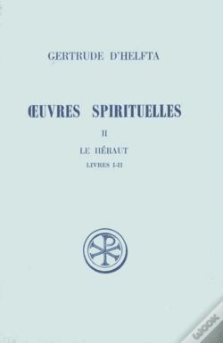 Capa do artigo Oeuvres Spirituelles T.2 ; Le Heraut Livres 1-2 ; Introduction Texte Critique Traduction Et Note