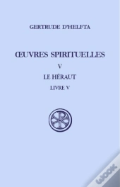Oeuvres Spirituelles T.5 ; Le Héraut ; Livre V