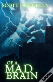 Of A Mad Brain