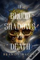 Of Blood, Shadows, And Death