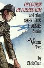 Of Course He Pushed Him And Other Sherlock Holmes Stories Volume 2 - Preview