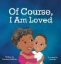 Of Course, I Am Loved - Preview