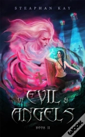 Of Evil And Angels : Book Ii