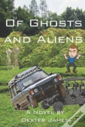Of Ghosts And Aliens