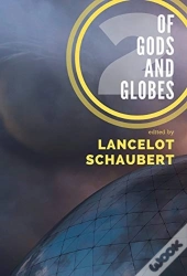 Of Gods And Globes Ii