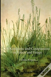Of Kindness And Compassion In Toads And Frogs