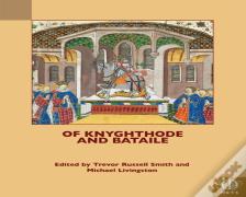 Of Knyghthode And Bataile